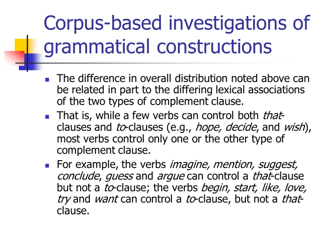 Corpus-based investigations of grammatical constructions The difference in overall distribution noted above can be